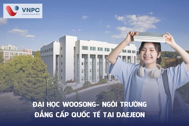 Đại học Woosong - Ngôi trường đẳng cấp quốc tế tại Daejeon